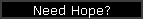 Need Hope?